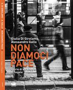 Non diamoci pace. Diario di un viaggio (il)legale