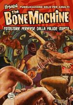 The bone machine. Fotostorie perverse dalla palude morta. Con CD Audio