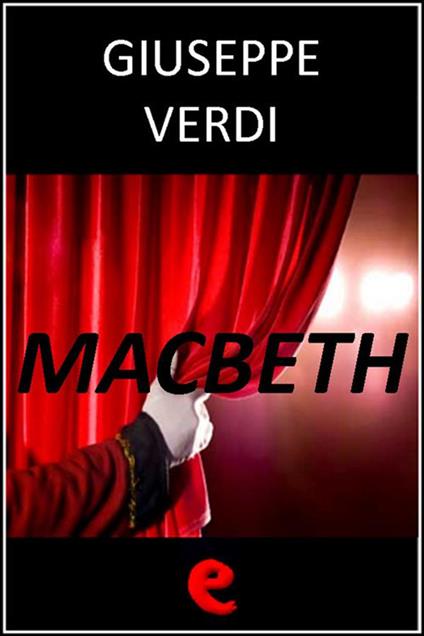 Macbeth - Giuseppe Verdi - ebook