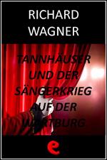 Tannhäuser und der Sängerkrieg auf der Wartburg (Tannhäuser e la gara dei cantori della Wartburg)