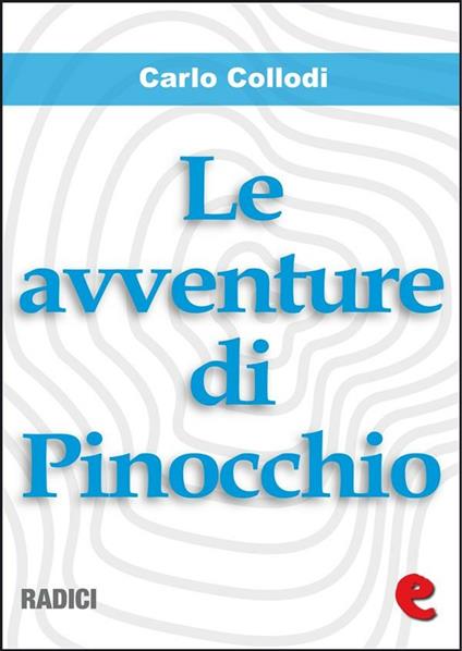 Le avventure di Pinocchio - Carlo Collodi,Juri Signorini - ebook