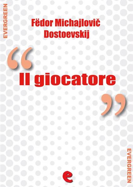 Il giocatore. Ediz. italiana e russa - Fëdor Dostoevskij,Juri Signorini - ebook