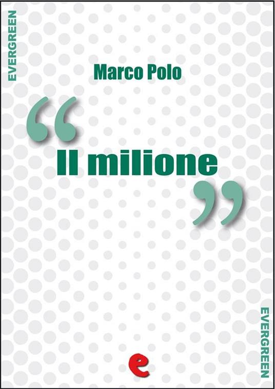 Il milione - Marco Polo,Juri Signorini - ebook