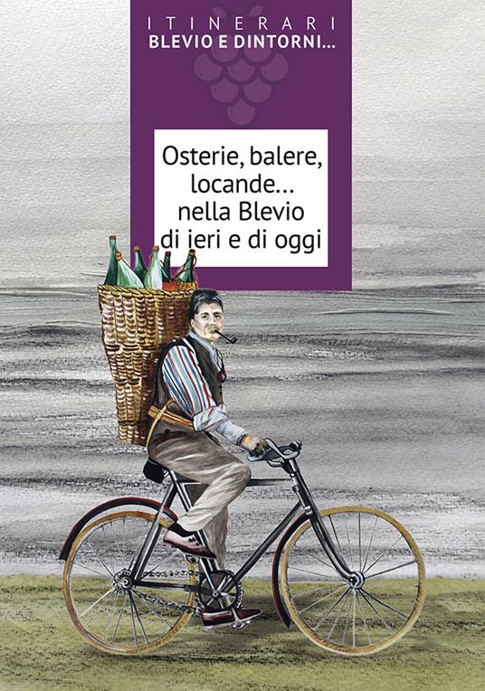 Osterie, balere, locande... nella Blevio di ieri e di oggi - Giovanna Galeazzi,Giorgio Gianatti - copertina