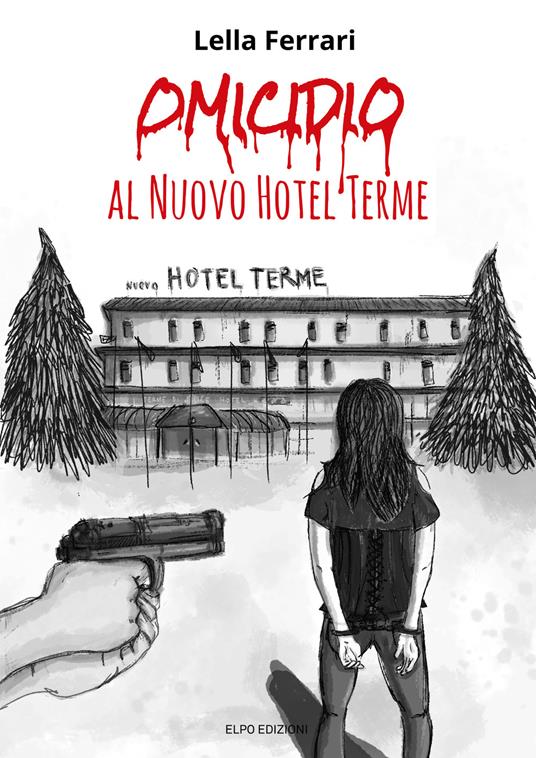 Omicidio al Nuovo Hotel Terme - Lella Ferrari - copertina
