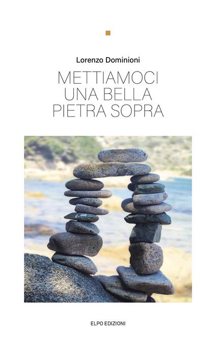 Mettiamoci una bella pietra sopra - Lorenzo Dominioni - copertina