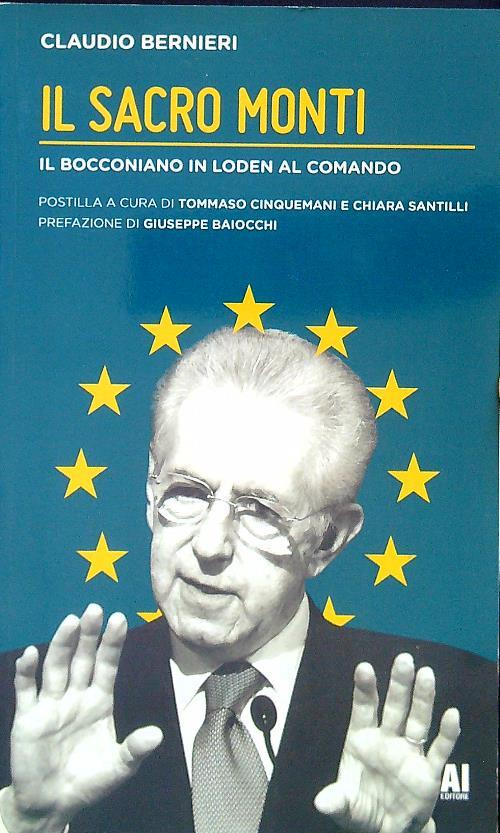 Il sacro Monti. Il bocconiano in loden al comando