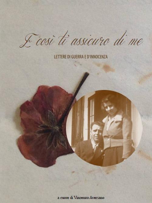 E così ti assicuro di me. Lettere di guerra e d'innocenza - Vincenzo Aversano - copertina