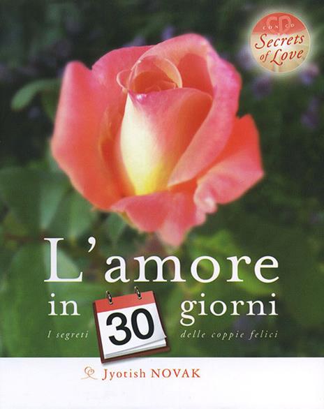 L'amore in 30 giorni. I segreti delle coppie felici. Con CD Audio - Jyotish Novak - copertina