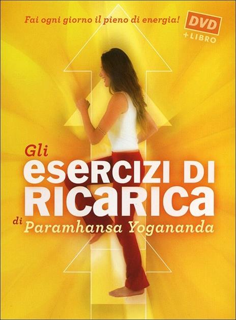 Gli esercizi di ricarica di Paramhansa Yogananda. Con DVD - copertina