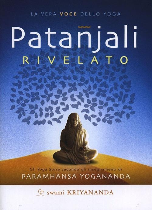 Patanjali rivelato. La vera voce dello yoga - Kriyananda Swami - copertina