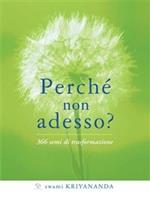 Perché non adesso? 366 semi di trasformazione