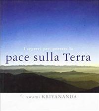I segreti per portare la pace sulla terra - Kriyananda Swami - copertina
