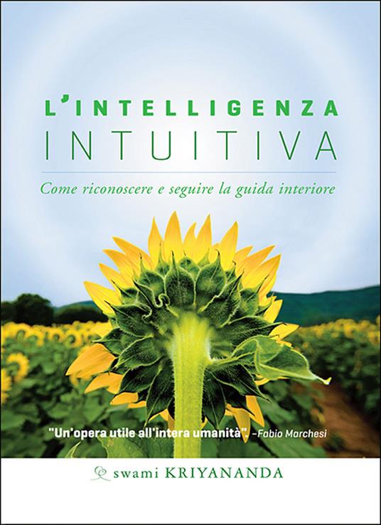 L'intelligenza intuitiva. Come riconoscere e seguire la guida interiore - Kriyananda Swami - copertina