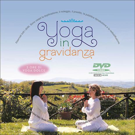 Yoga in gravidanza. Un messaggio d'amore per te e il tuo bambino. Con DVD - Arathi Sabrina Giannò - 2