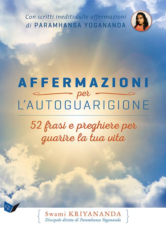 Affermazioni per l'autoguarigione. 52 frasi e preghiere per guarire la tua vita - Kriyananda Swami - copertina