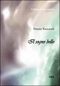 Il sogno bello - Fausto Toccaceli - copertina