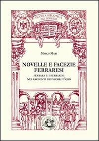 Novelle e facezie ferraresi. Ferrara e i ferraresi nei racconti dei secoli d'oro - Marco Mari - copertina