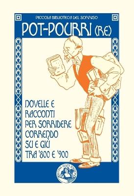 Pot-pourri(re). Novelle e racconti per sorridere correndo su e giù tra '800 e '900 - copertina