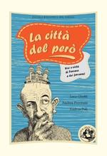 La città del però. Vizi e virtù di Ferrara e dei ferraresi