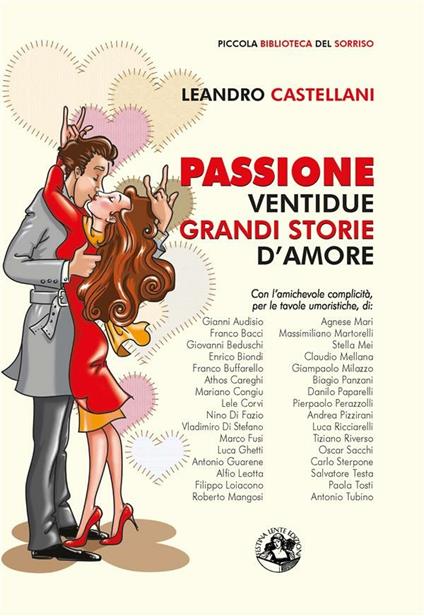 Passione. Ventidue grandi storie d'amore. Ediz. illustrata - Leandro Castellani - ebook