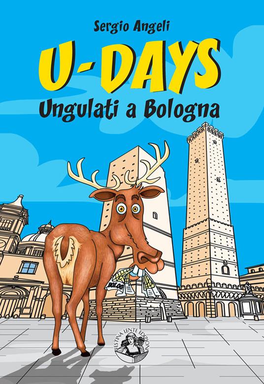 U-Days. Ungulati a Bologna. Ediz. illustrata - Sergio Angeli - copertina
