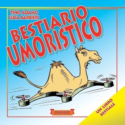 Bestiario umoristico - Tino Adamo,Luca Barbieri - copertina
