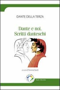 Dante e noi: studi danteschi - Florinda Nardi - copertina