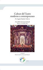 Culture del teatro moderno e contemporaneo. Per Angela Paladini Volterra. Atti delle Giornate di studi (Roma, 3-4 ottobre 2013)