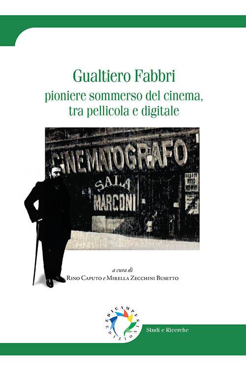 Gualtiero Fabbri. Pioniere sommerso del cinema, tra pellicola e digitale - copertina