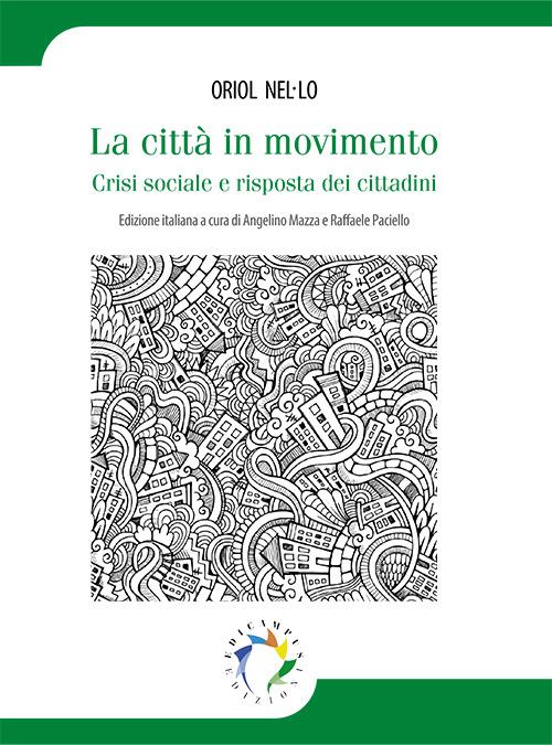La città in movimento. Crisi sociale e risposta dei cittadini - Oriol Nel.lo - copertina