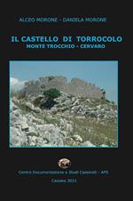 Il castello di Torrocolo. Monte Trocchio - Cervaro