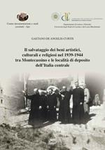 Il salvataggio dei beni artistici, culturali e religiosi nel 1939-1944 tra Montecassino e le località di deposito dell’Italia centrale