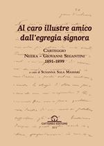 Carteggio Neera-Giovanni Segantini 1891-1899. Al caro illustre amico dall'egregia signora