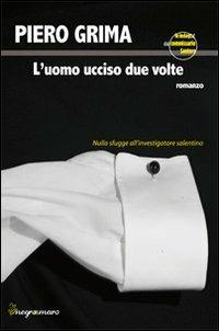 L'uomo ucciso due volte - Piero Grima - copertina