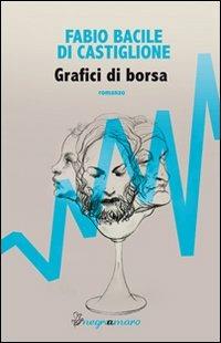 Grafici di borsa - Fabio Bacile di Castiglione - copertina