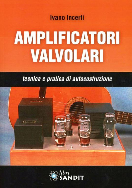 Amplificatori valvolari - Ivano Incerti - copertina
