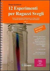 12 esperimenti per ragazzi svegli - Paolo Capobussi - copertina