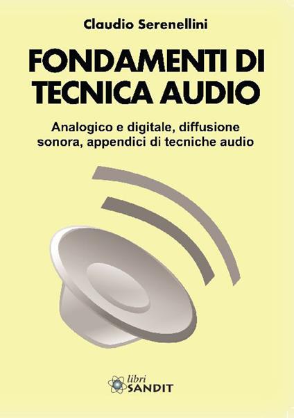 Fondamenti di tecnica audio - Claudio Serenellini - copertina