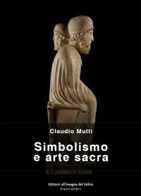 Simbolismo e arte sacra - Claudio Mutti - ebook