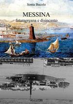 Messina fatamorgana e disincanto