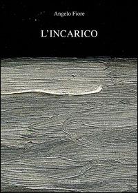 L'incarico - Angelo Fiore - copertina