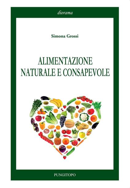 Alimentazione naturale e consapevole - Simona Grossi - copertina