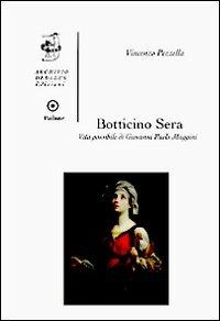 Botticino Sera. Vita possibile di Giovanni Paolo Maggini. Ediz. illustrata - Vincenzo Pezzella - copertina