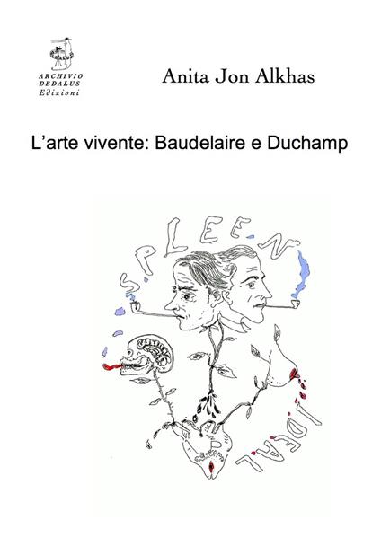 L'arte vivente: Baudelaire e Duchamp - Anita Jon Alkhas - copertina