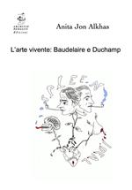 L' arte vivente: Baudelaire e Duchamp