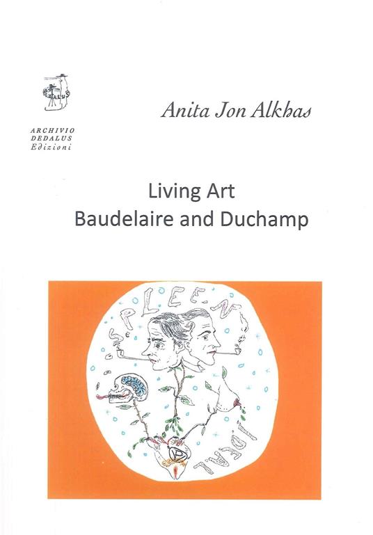 Living art. Baudelaire and Duchamp - Anita Jon Alkhas - copertina