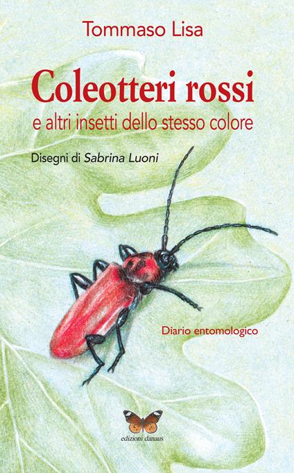 Coleotteri rossi e altri insetti dello stesso colore. Diario entomologico - Tommaso Lisa - copertina