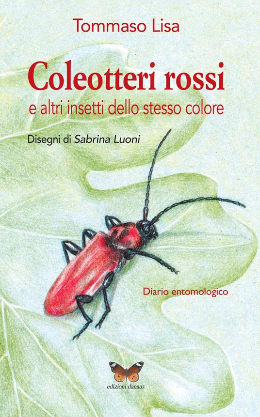 Coleotteri rossi e altri insetti dello stesso colore. Diario entomologico - Tommaso Lisa - copertina