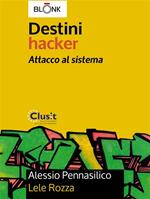 Destini hacker. Attacco al sistema